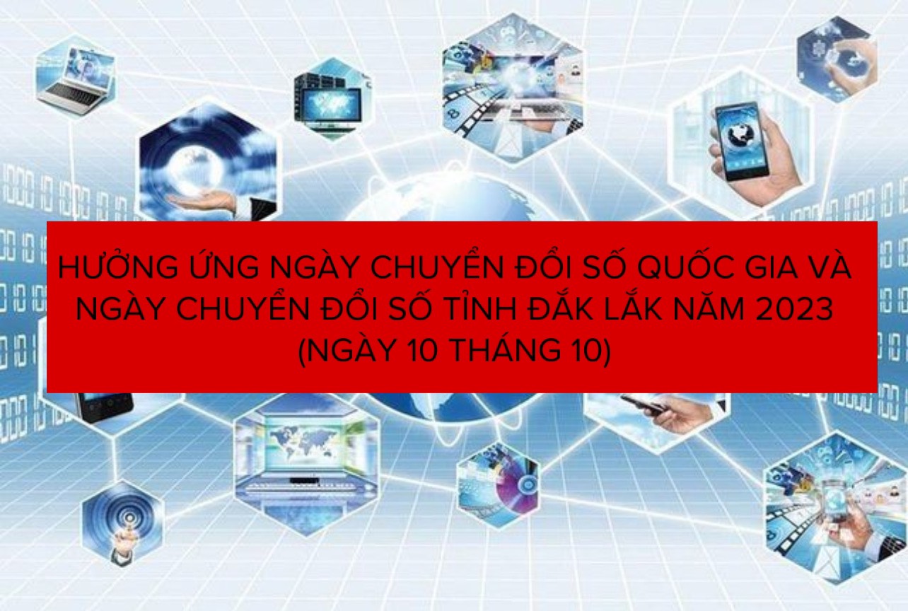Hưởng ứng Ngày Chuyển đổi số quốc gia và Ngày Chuyển đổi số tỉnh Đắk Lắk năm 2023 